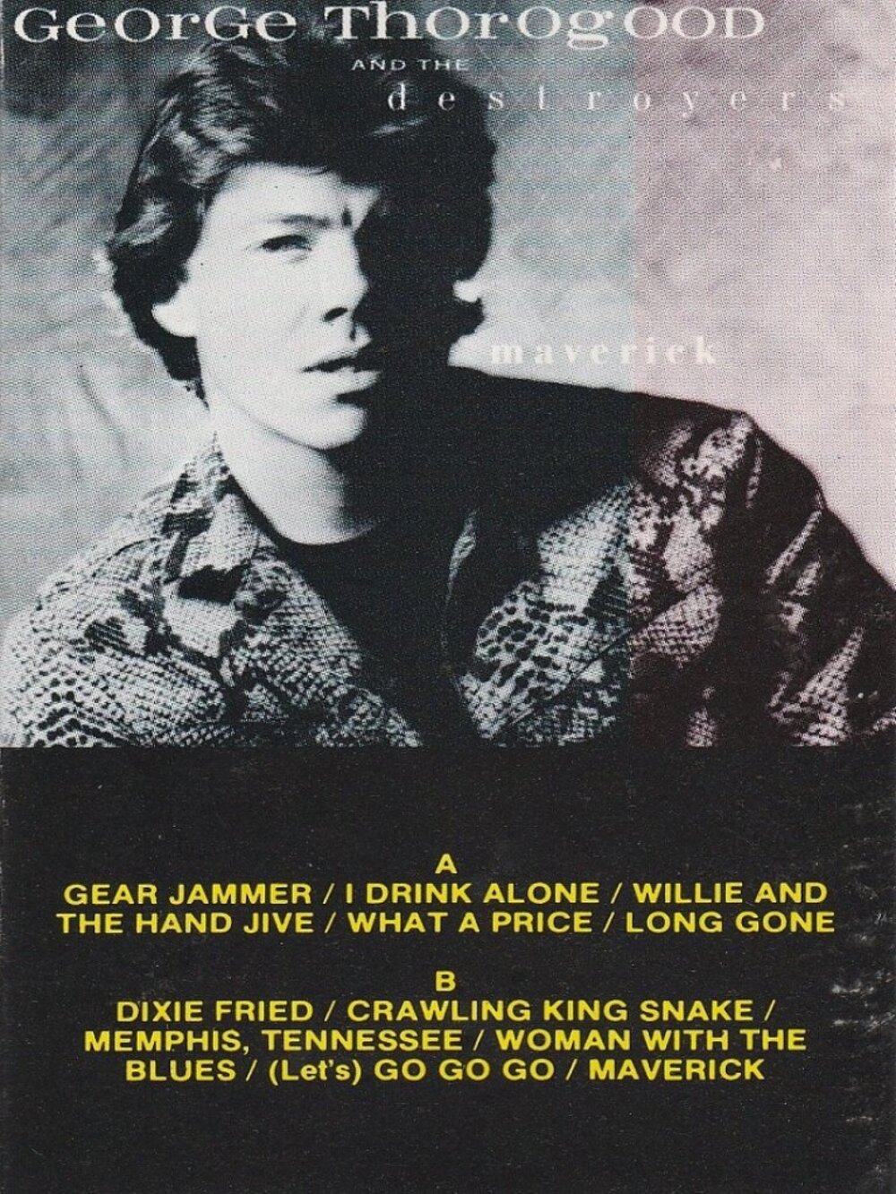 George Thorogood & The Delaware Destroyers - Maverick - 1985 Cassette Tape